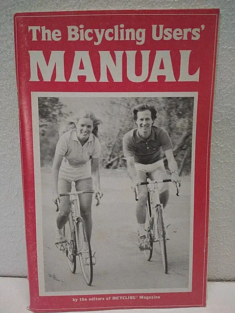 The Bicycling Users' Manual by editors of Bicycling Magazine 1982 book printing